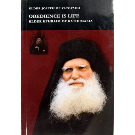 Obedience is Life-Elder Ephraim of Katounakia